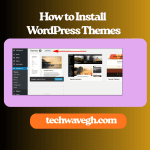 How to Install WordPress Themes