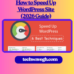 How to Speed Up WordPress Site (2026 Guide)